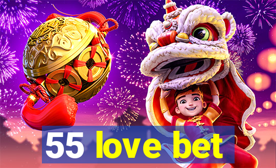 55 love bet